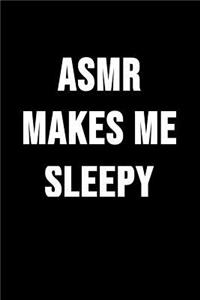ASMR Makes Me Sleepy