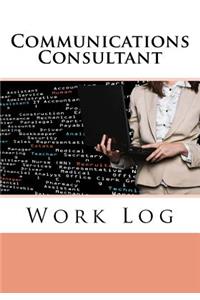 Communications Consultant Work Log