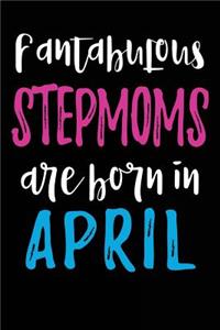 Fantabulous Stepmoms Are Born In April