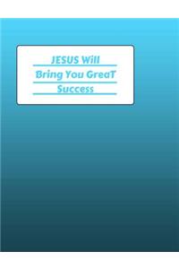 JESUS Will Bring You Great Success