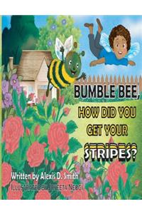 Bumble Bee, How did you get your stripes?