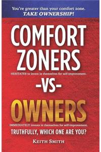 Comfort Zoners -VS- Owners