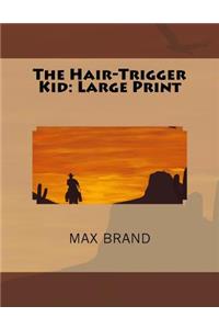 The Hair-Trigger Kid
