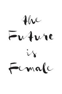 The Future Is Female