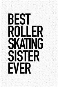 Best Roller Skating Sister Ever
