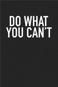 Do What You Can't