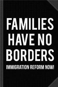 Families Have No Borders Immigration Journal Notebook