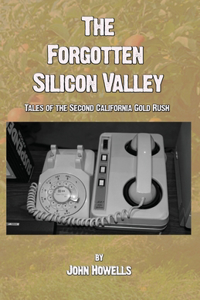 Forgotten Silicon Valley