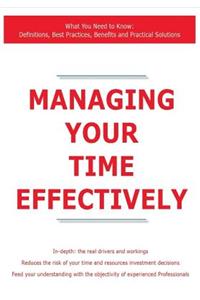 Managing Your Time Effectively - What You Need to Know