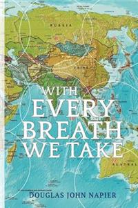With Every Breath We Take