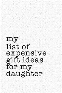 My List of Expensive Gift Ideas for My Daughter