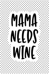 Mama Needs Wine