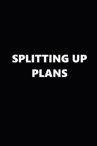 2019 Weekly Planner Funny Theme Splitting Up Plans Black White 134 Pages