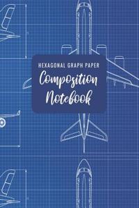 Hexagonal Graph Paper Composition Notebook: Workbook Suitable for Design, Game Mapping, Knitting, Quilting, Structuring Sketches, & Drawing