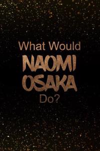 What Would Naomi Osaka Do?