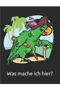 Was Mache Ich Hier?
