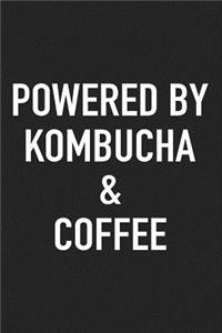Powered by Kombucha and Coffee