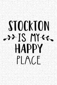 Stockton Is My Happy Place
