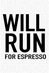 Will Run for Espresso