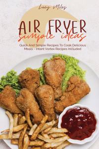 Air Fryer Simple Ideas