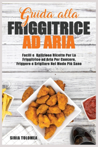 Guida alla Friggitrice ad Aria