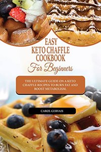 Easy Keto Chaffle Cookbook For Beginners