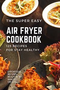 The Super Easy Air Fryer Cookbook