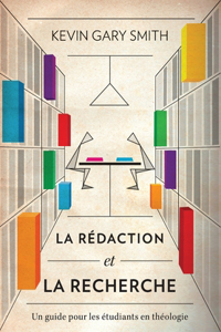 rédaction et la recherche: Un guide pour les étudiants en théologie