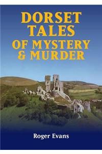 Dorset Tales of Mystery & Murder