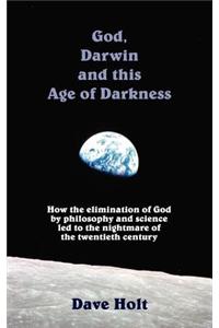 God, Darwin and the Age of Darkness