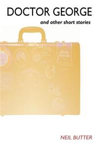 Doctor George and Other Short Stories