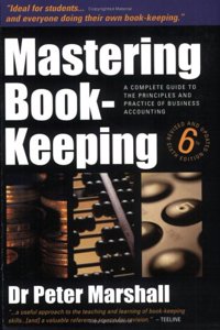 Mastering Book-Keeping 6/E: A Step-by-step Guide to the Principles and Practice of Business Accounting