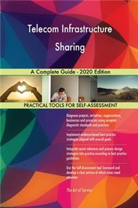 Telecom Infrastructure Sharing A Complete Guide - 2020 Edition