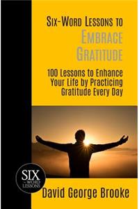 Six-Word Lessons to Embrace Gratitude