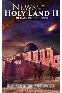 News from the Holy Land II: The Dark Prince Reigns