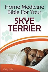 Home Medicine Bible for Your Skye Terrier