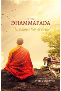 The Dhammapada: The Buddhist Path to Virtue