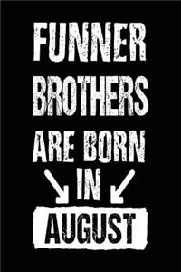 Funner Brothers Are Born In August