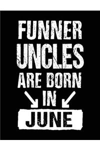 Funner Uncles Are Born In June