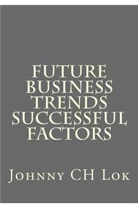 Future Business Trends Successful Factors
