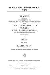 The Digital Media Consumers' Rights Act of 2003