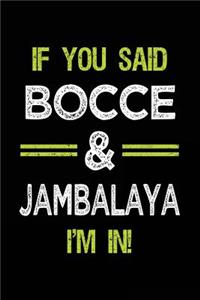 If You Said Bocce & Jambalaya I'm in