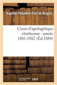 Cours d'Apologétique Chrétienne: Année 1881-1882