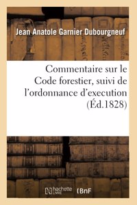 Commentaire Sur Le Code Forestier, Suivi de l'Ordonnance d'Execution
