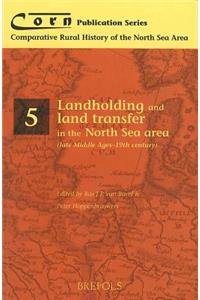 Landholding and Land Transfer in the North Sea Area (Late Middle Ages - 19th Century)