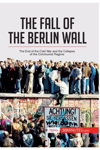 The Fall of the Berlin Wall