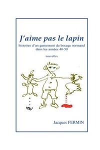 J'aime pas le lapin