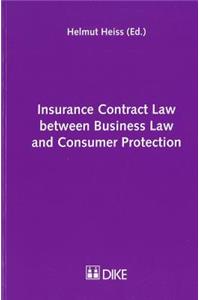 Insurance Contract Law Between Business Law and Consumer Protection