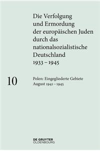 Polen: Die Eingegliederten Ostgebiete August 1941 - 1945