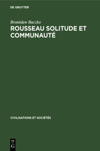 Rousseau Solitude Et Communauté